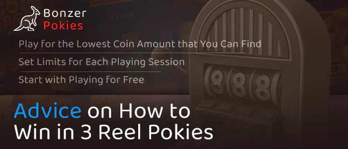 Tips for betting on 3 reel Pokies - how to win